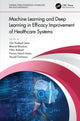 Book cover of: Machine Learning and Deep Learning in Efficacy Improvement of Healthcare Systems. By: Om Prakash Jena
