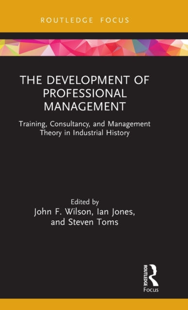 Book cover of: Development of Professional Management. By: J. F. Wilson