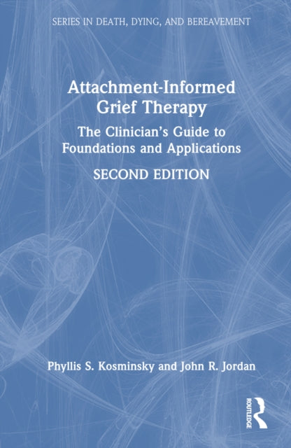Book cover of: Attachment-Informed Grief Therapy. By: Phyllis S. Kosminsky