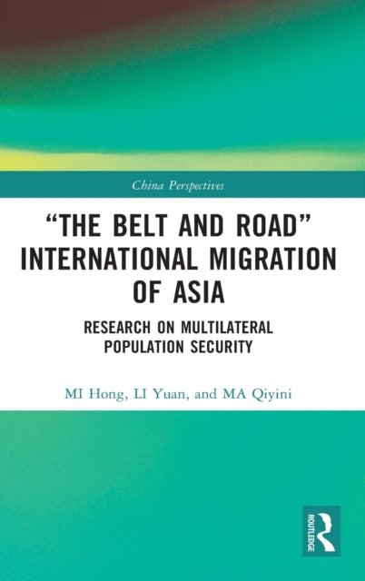 Book cover of: “The Belt and Road” International Migration of Asia. By: Hong Mi