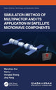 Book cover of: Simulation Method of Multipactor and Its Application in Satellite Microwave Components. By: Wanzhao Cui