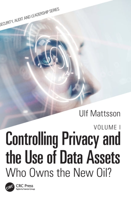Book cover of: Controlling Privacy and the Use of Data Assets - Volume 1. By: Ulf Mattsson