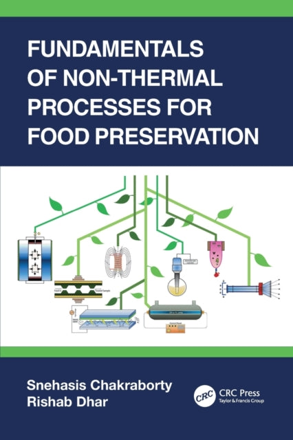Book cover of: Fundamentals of Non-Thermal Processes for Food Preservation. By: Snehasis Chakraborty