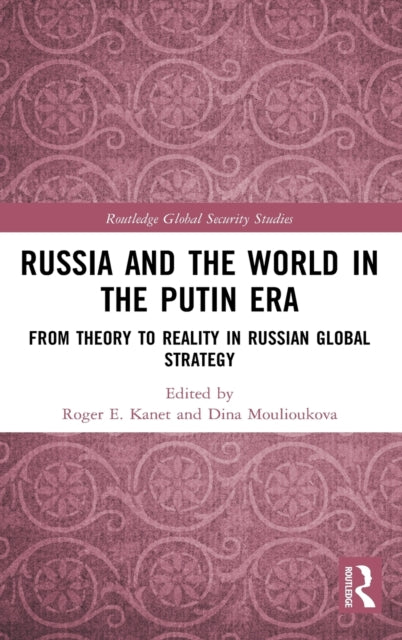 Book cover of: Russia and the World in the Putin Era. By: Roger E. Kanet