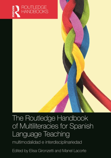 Book cover of: Routledge Handbook of Multiliteracies for Spanish Language Teaching. By: Elisa Gironzetti