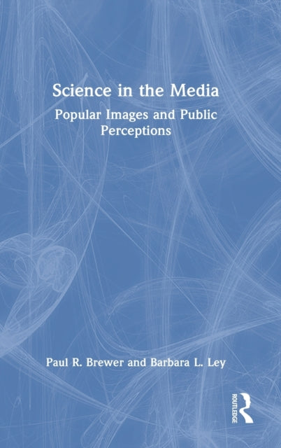 Book cover of: Science in the Media. By: Paul Ryan Brewer