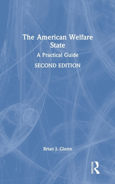 Book cover of: American Welfare State. By: Brian J. Glenn