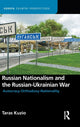 Book cover of: Russian Nationalism and the Russian-Ukrainian War. By: Taras Kuzio