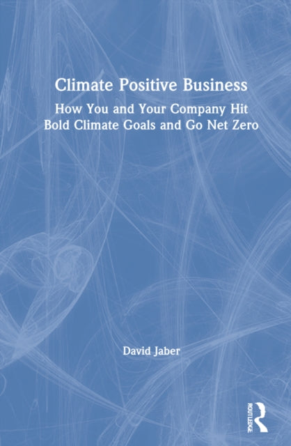 Book cover of: Climate Positive Business. By: David Jaber