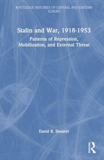 Book cover of: Stalin and War, 1918-1953. By: David R. Shearer