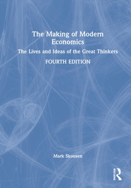 Book cover of: Making of Modern Economics. By: Mark Skousen