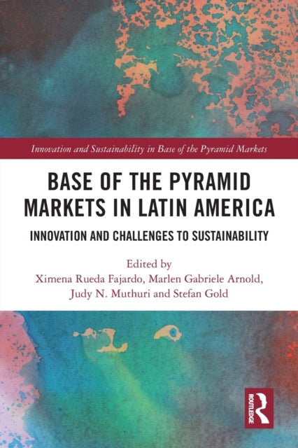 Book cover of: Base of the Pyramid Markets in Latin America. By: Ximena Rueda