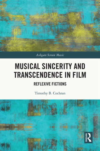 Book cover of: Musical Sincerity and Transcendence in Film. By: Timothy B. Cochran