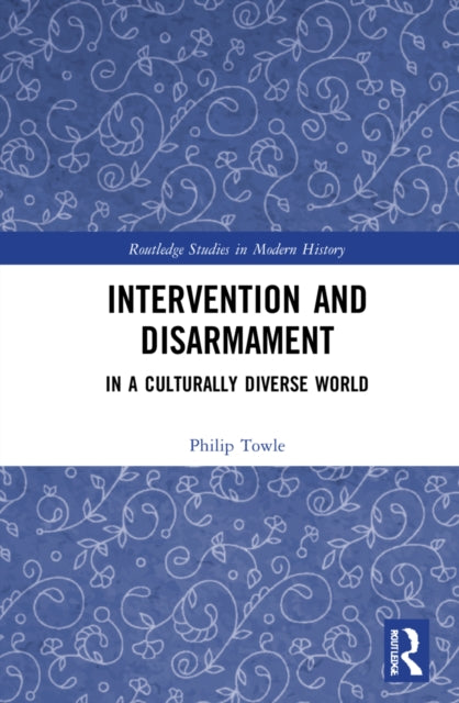 Book cover of: Intervention and Disarmament. By: Philip Towle