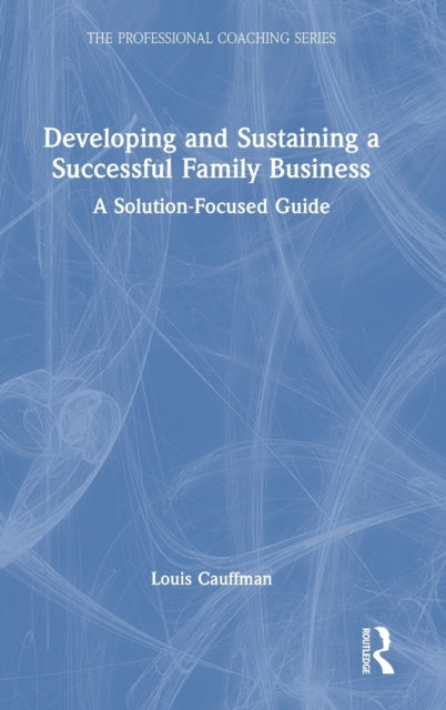 Book cover of: Developing and Sustaining a Successful Family Business