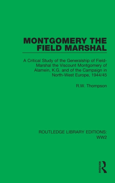 Book cover of: Montgomery the Field Marshal. By: Reginald William Thompson