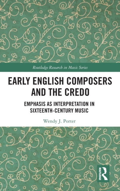 Book cover of: Early English Composers and the Credo. By: Wendy Porter
