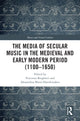 Book cover of: Media of Secular Music in the Medieval and Early Modern Period (1100–1650). By: Vincenzo Borghetti
