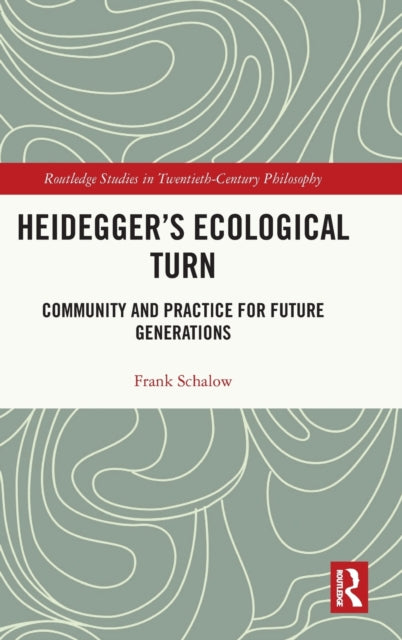 Book cover of: Heidegger’s Ecological Turn. By: Frank Schalow