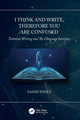 Book cover of: I Think and Write, Therefore You Are Confused. By: Vahid Paeez