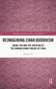 Book cover of: Reimagining Chan Buddhism. By: Jimmy Yu