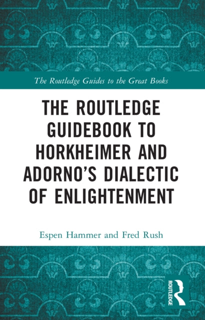 Book cover of: Routledge Guidebook to Horkheimer and Adorno’s Dialectic of Enlightenment