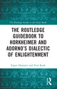 Book cover of: Routledge Guidebook to Horkheimer and Adorno’s Dialectic of Enlightenment