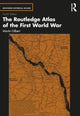 Book cover of: Routledge Atlas of the First World War. By: Martin Gilbert
