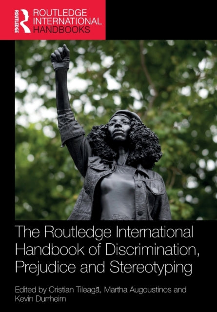 Book cover of: Routledge International Handbook of Discrimination, Prejudice and Stereotyping. By: Cristian Tileaga