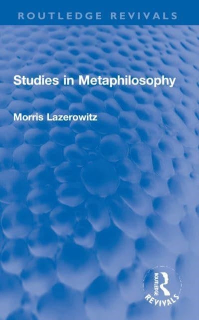 Book cover of: Studies in Metaphilosophy. By: Morris Lazerowitz