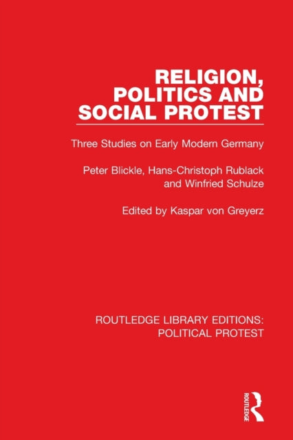 Book cover of: Religion, Politics and Social Protest. By: Peter Blickle