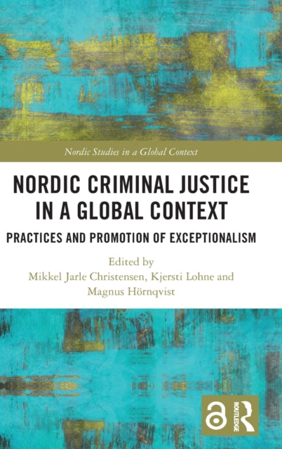 Book cover of: Nordic Criminal Justice in a Global Context. By: Mikkel Jarle Christensen
