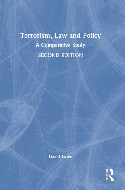 Book cover of: Terrorism, Law and Policy. By: David Lowe