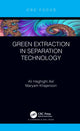 Book cover of: Green Extraction in Separation Technology. By: Ali Haghighi Asl