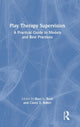 Book cover of: Play Therapy Supervision. By: Staci L. Born