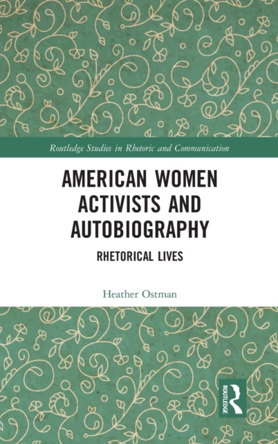 Book cover of: American Women Activists and Autobiography. By: Heather Ostman