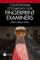Book cover of: Courtroom Testimony for Fingerprint Examiners. By: Hillary Moses Daluz