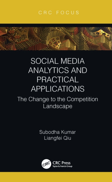 Book cover of: Social Media Analytics and Practical Applications. By: Subodha Kumar