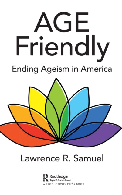 Book cover of: Age Friendly. By: Lawrence R. Samuel