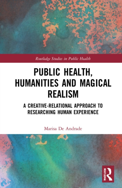 Book cover of: Public Health, Humanities and Magical Realism. By: Marisa de Andrade