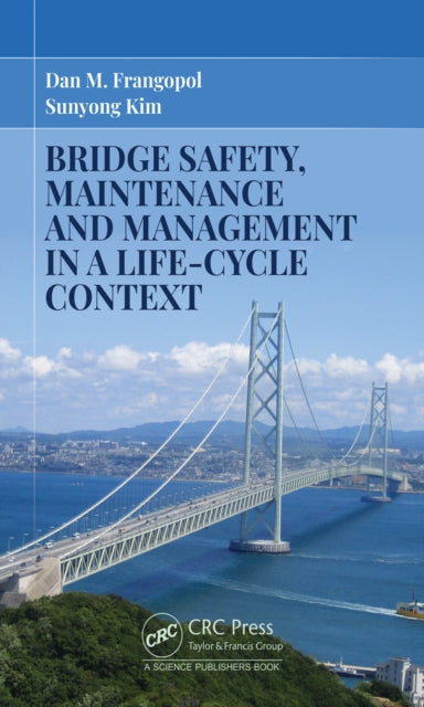Book cover of: Bridge Safety, Maintenance and Management in a Life-Cycle Context. By: Dan M. Frangopol
