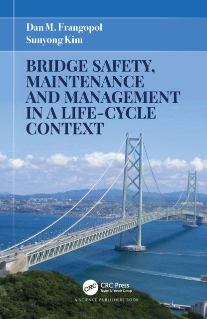Book cover of: Bridge Safety, Maintenance and Management in a Life-Cycle Context. By: Dan M. Frangopol