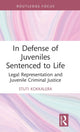 Book cover of: In Defense of Juveniles Sentenced to Life. By: Stuti S. Kokkalera