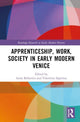 Book cover of: Apprenticeship, Work, Society in Early Modern Venice. By: Anna Bellavitis