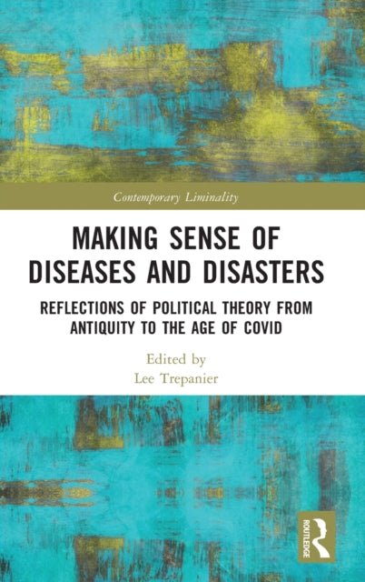 Book cover of: Making Sense of Diseases and Disasters. By: Lee Trepanier
