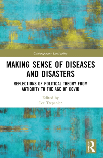 Book cover of: Making Sense of Diseases and Disasters. By: Lee Trepanier