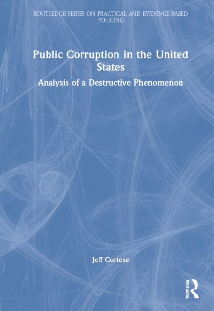 Book cover of: Public Corruption in the United States. By: Jeff Cortese