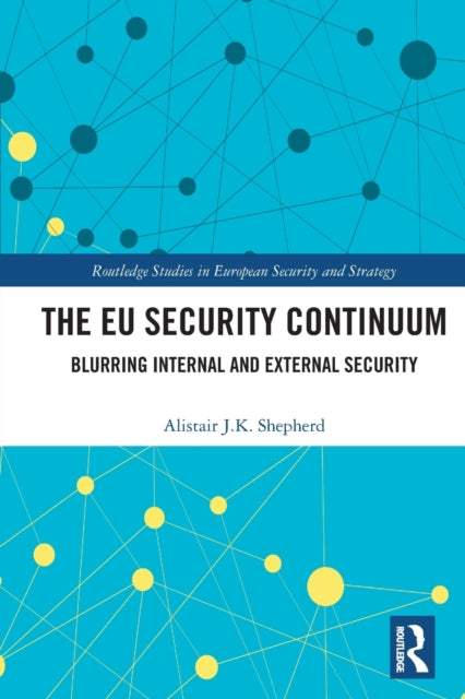 Book cover of: EU Security Continuum. By: Alistair J. K. Shepherd