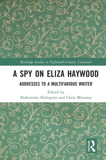 Book cover of: Spy on Eliza Haywood. By: Aleksondra Hultquist