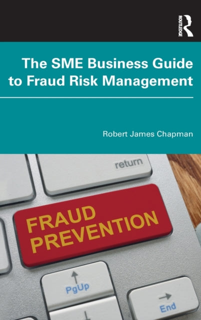 Book cover of: SME Business Guide to Fraud Risk Management. By: Robert James Chapman